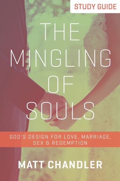 Cover for Matt Chandler · Mingling of Souls Study Guide (Paperback Book) [Stg edition] (2015)