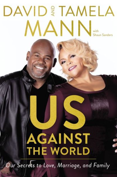 Us Against the World: Our Secrets to Love, Marriage, and Family - David Mann - Books - Thomas Nelson Publishers - 9780785220091 - December 13, 2018