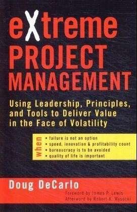 Cover for DeCarlo, Douglas (Burnsville, North Carolina) · Extreme Project Management: Using Leadership, Principles, and Tools to Deliver Value in the Face of Volatility (Innbunden bok) (2004)
