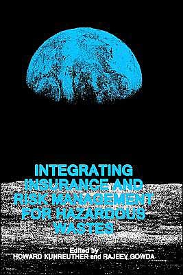 Cover for M V Rajeev Gowda · Integrating Insurance and Risk Management for Hazardous Wastes (Hardcover Book) [1990 edition] (1990)