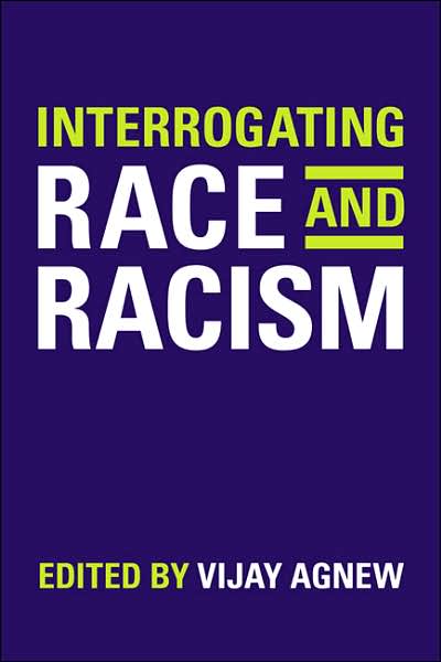 Cover for Vijay Agnew · Interrogating Race and Racism (Pocketbok) (2007)