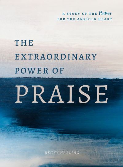 Cover for Becky Harling · Extraordinary Power of Praise, The (Paperback Book) (2021)