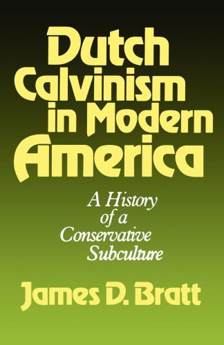 Cover for J.D. Bratt · Dutch Calvinism in Modern America: A History of a Conservative Subculture (Paperback Book) (1984)