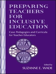 Preparing Teachers for Inclusive Education: Case Pedagogies and Curricula for Teacher Educators (Paperback Book) (2000)