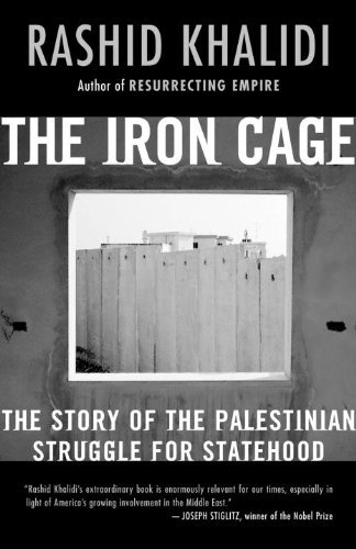 Cover for Rashid Khalidi · The Iron Cage: the Story of the Palestinian Struggle for Statehood (Pocketbok) [Reprint edition] (2007)