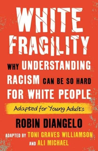 Cover for Robin DiAngelo · White Fragility: Why Understanding Racism Can Be So Hard for White People (Adapted for Young Adults) (Taschenbuch) (2022)