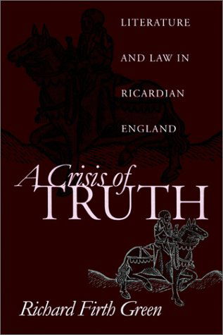 Cover for Richard Firth Green · A Crisis of Truth: Literature and Law in Ricardian England - The Middle Ages Series (Paperback Book) (2002)