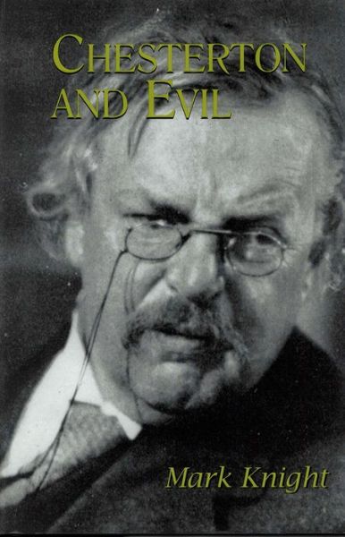 Cover for Mark Knight · Chesterton and Evil - Studies in Religion and Literature (Hardcover Book) (2004)