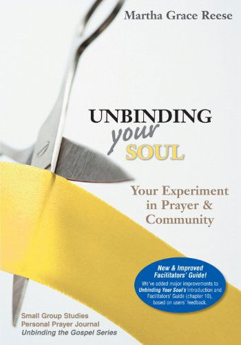 Cover for Martha Reese · Unbinding Your Soul: Your Experiment in Prayer &amp; Community (Paperback Book) [Reprint edition] (2009)