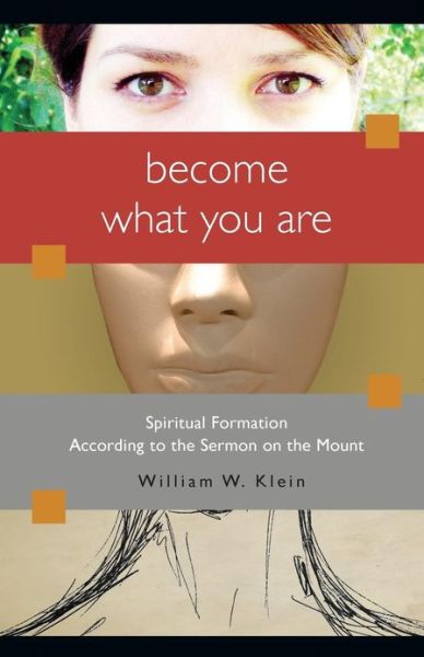 Become What You Are - William W. Klein - Kirjat - INTERVARSITY PRESS - 9780830856091 - maanantai 2. lokakuuta 2006