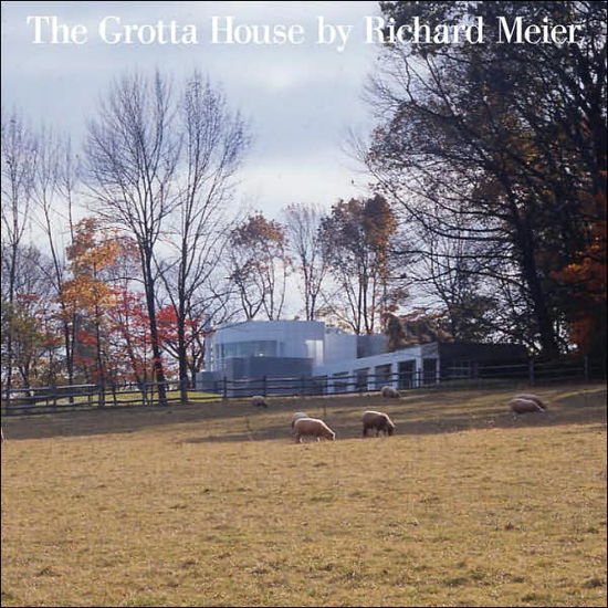 Cover for Richard Meier · The Grotta House by Richard Meier (Hardcover Book) (2007)