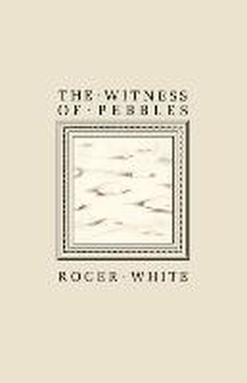 Cover for Roger White · The Witness of Pebbles (Paperback Book) (1981)