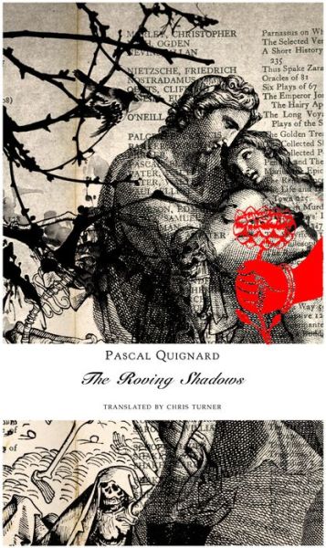 Cover for Pascal Quignard · The Roving Shadows - The French List - (Seagull titles CHUP) (Hardcover Book) (2012)