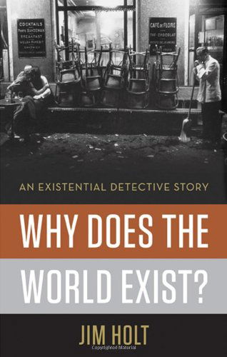 Cover for Jim Holt · Why Does the World Exist?: An Existential Detective Story (Hardcover Book) (2012)