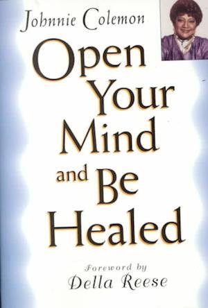 Cover for Johnnie Colemon · Open Your Mind and be Healed (Paperback Book) (1997)