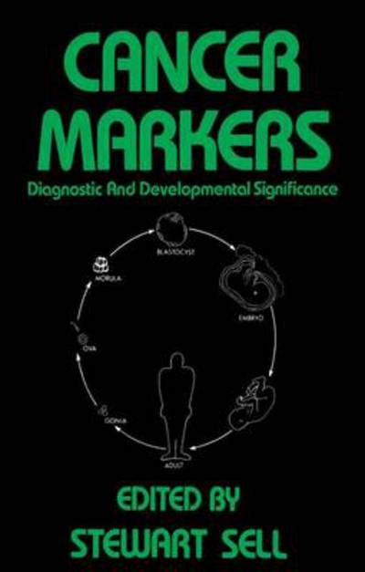 Cover for Stewart Sell · Cancer Markers: Diagnostic and Developmental Significance - Contemporary Biomedicine (Hardcover Book) [1980 edition] (1980)