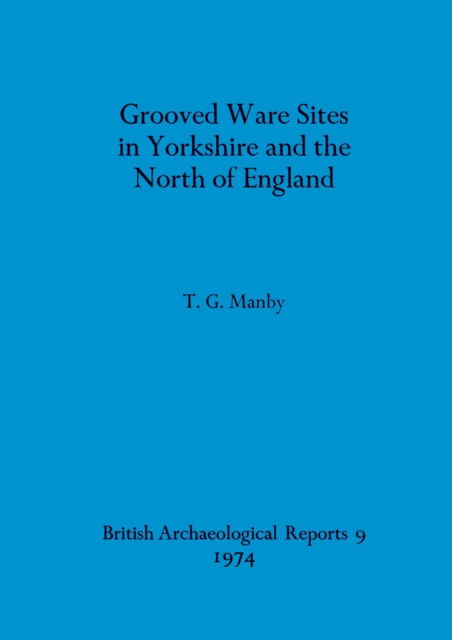 Cover for T.G. Manby · Grooved Ware Sites in Yorkshire and the North of England (Paperback Book) (1974)