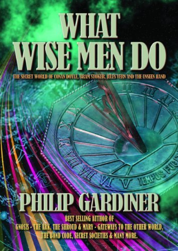 Cover for Philip Gardiner · What Wise men Do: the Secret World of Conan Doyle, Bram Stoker, Jules Verne and the Unseen Hand (Pocketbok) (2011)