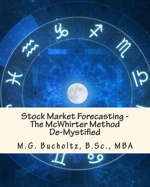 Cover for M.g. Bucholtz · Stock Market Forecasting: the Mcwhirter Method De-mystified (Paperback Book) (2014)