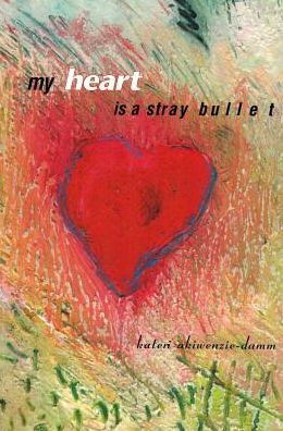 Cover for Kateri Akiwenzie-damm · My Heart is a Stray Bullet (Taschenbuch) (2002)