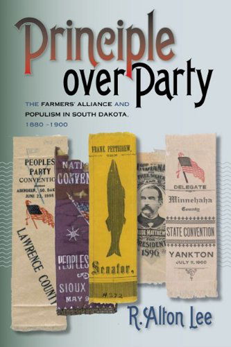 Cover for R. Alton Lee · Principle over Party: The Farmer's Alliance and Populism in South Dakota, 1880-1900 (Hardcover Book) [1st edition] (2011)