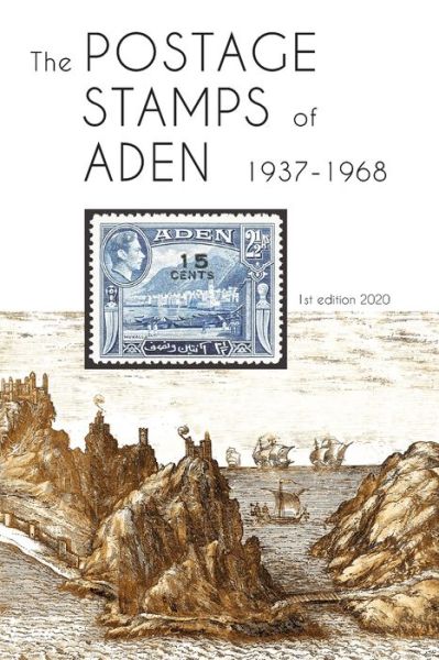 Cover for Peter James Bond · The Postage Stamps of Aden 1937 - 1968 (Paperback Book) (2020)