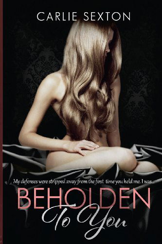 Cover for Carlie Sexton · Beholden to You (Paperback Book) (2013)