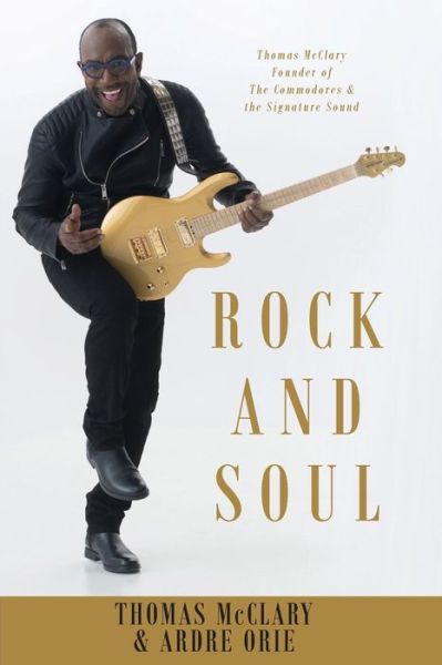 Rock and Soul - Thomas McClary - Books - 13th & Joan - 9780998521091 - September 18, 2017