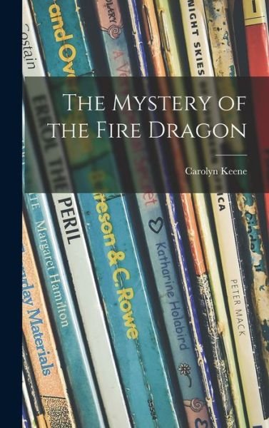 Cover for Carolyn Keene · The Mystery of the Fire Dragon (Innbunden bok) (2021)