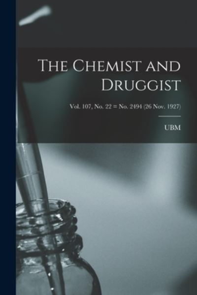 Cover for Ubm · The Chemist and Druggist [electronic Resource]; Vol. 107, no. 22 = no. 2494 (26 Nov. 1927) (Pocketbok) (2021)