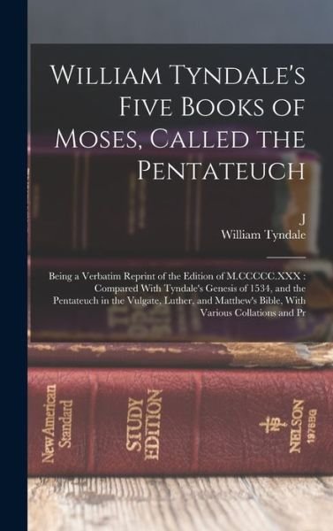 Cover for William Tyndale · William Tyndale's Five Books of Moses, Called the Pentateuch : Being a Verbatim Reprint of the Edition of M. CCCCC. XXX (Buch) (2022)