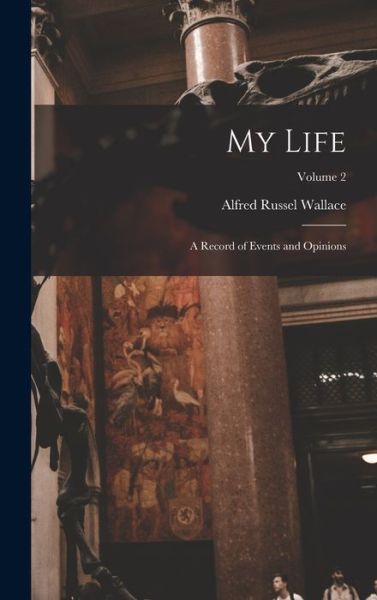 Cover for Alfred Russel Wallace · My Life (Book) (2022)