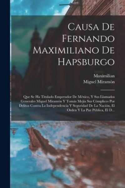 Cover for Maximilian · Causa de Fernando Maximiliano de Hapsburgo (Bok) (2022)