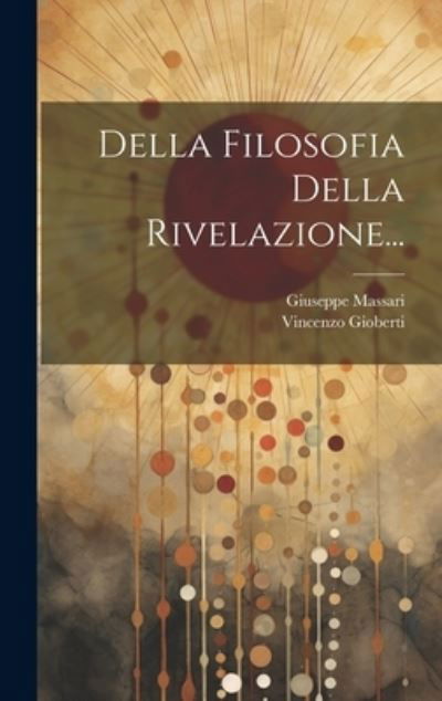 Cover for Vincenzo Gioberti · Della Filosofia Della Rivelazione... (Book) (2023)