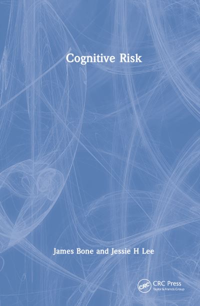 Cover for Bone, James (Global Compliance Associates, LLC, Lincoln, Rhode Island, USA) · Cognitive Risk - Security, Audit and Leadership Series (Hardcover Book) (2023)