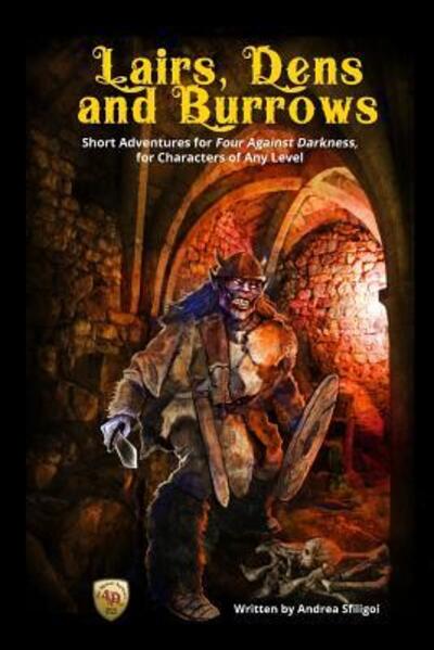 Cover for Andrea Sfiligoi · Lairs, Dens and Burrows : Short adventures for Four Against Darkness, for Characters of Any Level (Paperback Book) (2019)