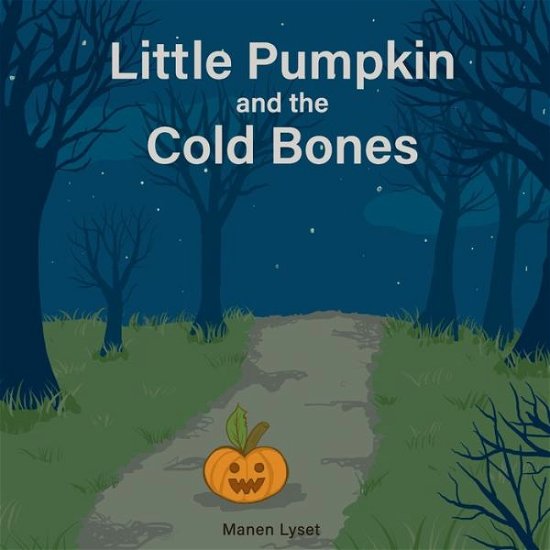 Cover for Manen Lyset · Little Pumpkin and the Cold Bones (Paperback Book) (2019)