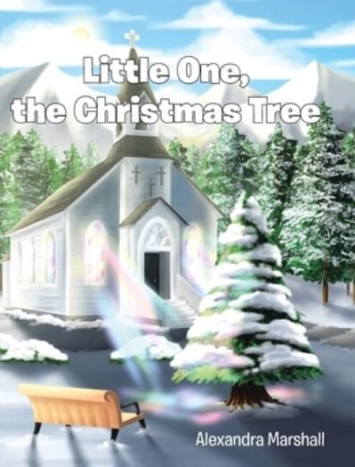 Cover for Alexandra Marshall · Little One, the Christmas Tree (Hardcover Book) (2020)