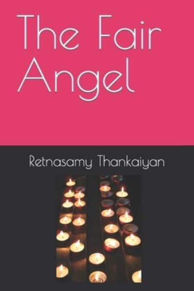 Cover for Retnasamy Thankaiyan · The Fair Angel (Paperback Book) (2019)