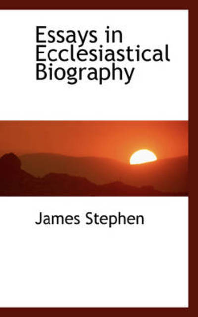 Cover for James Stephen · Essays in Ecclesiastical Biography (Paperback Book) (2009)