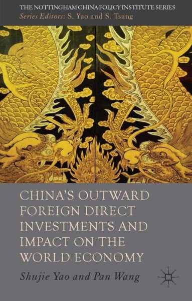 Cover for Pan Wang · China's Outward Foreign Direct Investments and Impact on the World Economy - The Nottingham China Policy Institute Series (Hardcover bog) (2014)