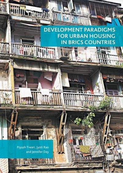 Cover for Piyush Tiwari · Development Paradigms for Urban Housing in BRICS Countries (Hardcover Book) [1st ed. 2016 edition] (2016)