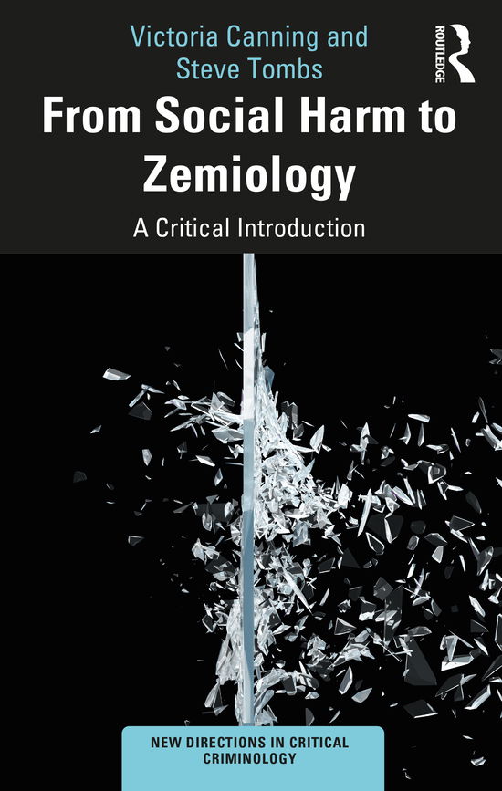 Cover for Canning, Victoria (Lancaster University, UK) · From Social Harm to Zemiology: A Critical Introduction - New Directions in Critical Criminology (Taschenbuch) (2021)