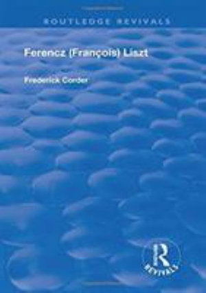 Cover for Frederick Corder · Ferencz (Francois) Liszt - Routledge Revivals (Paperback Book) (2020)