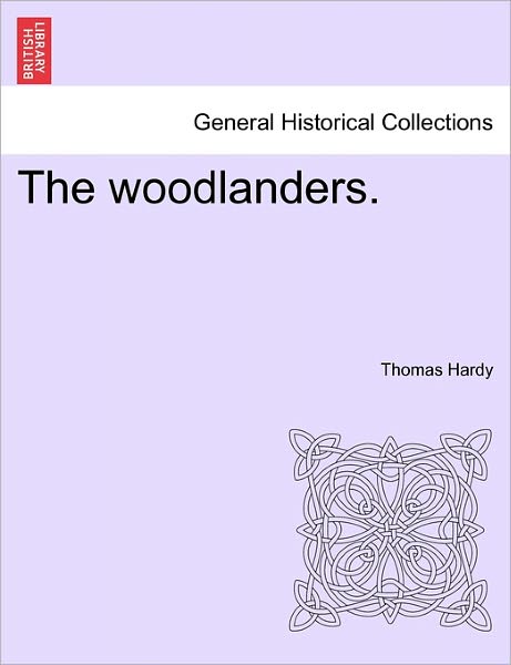 Cover for Hardy, Thomas, Defendant · The Woodlanders. (Paperback Book) (2011)