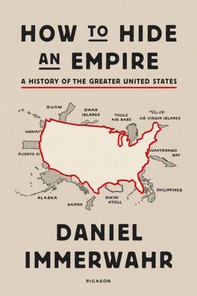 Cover for Daniel Immerwahr · How to Hide an Empire: A History of the Greater United States (Taschenbuch) (2020)