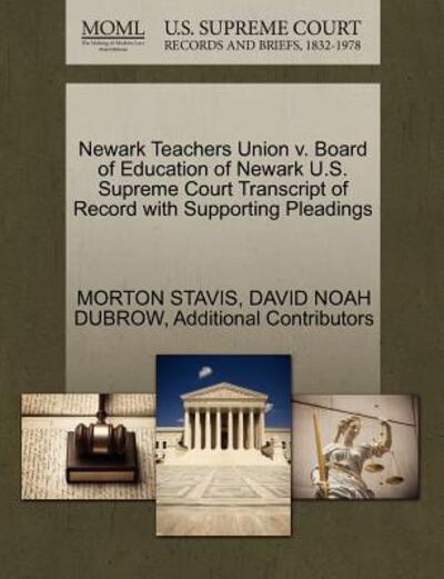 Cover for Morton Stavis · Newark Teachers Union V. Board of Education of Newark U.s. Supreme Court Transcript of Record with Supporting Pleadings (Paperback Book) (2011)