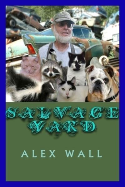 Cover for Alex Wall · Salvage Yard (Book) (2014)