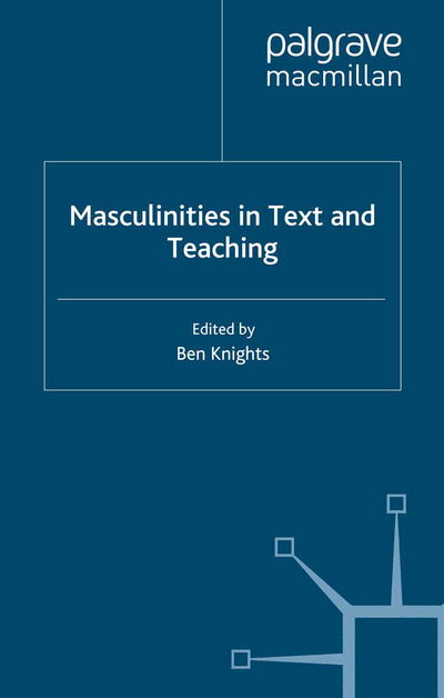 Masculinities in Text and Teaching (Paperback Book) [1st ed. 2008 edition] (2008)