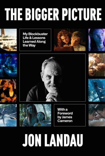 Cover for Jon Landau · The Bigger Picture: My Blockbuster Life &amp; Lessons Learned Along the Way (Pocketbok) (2025)